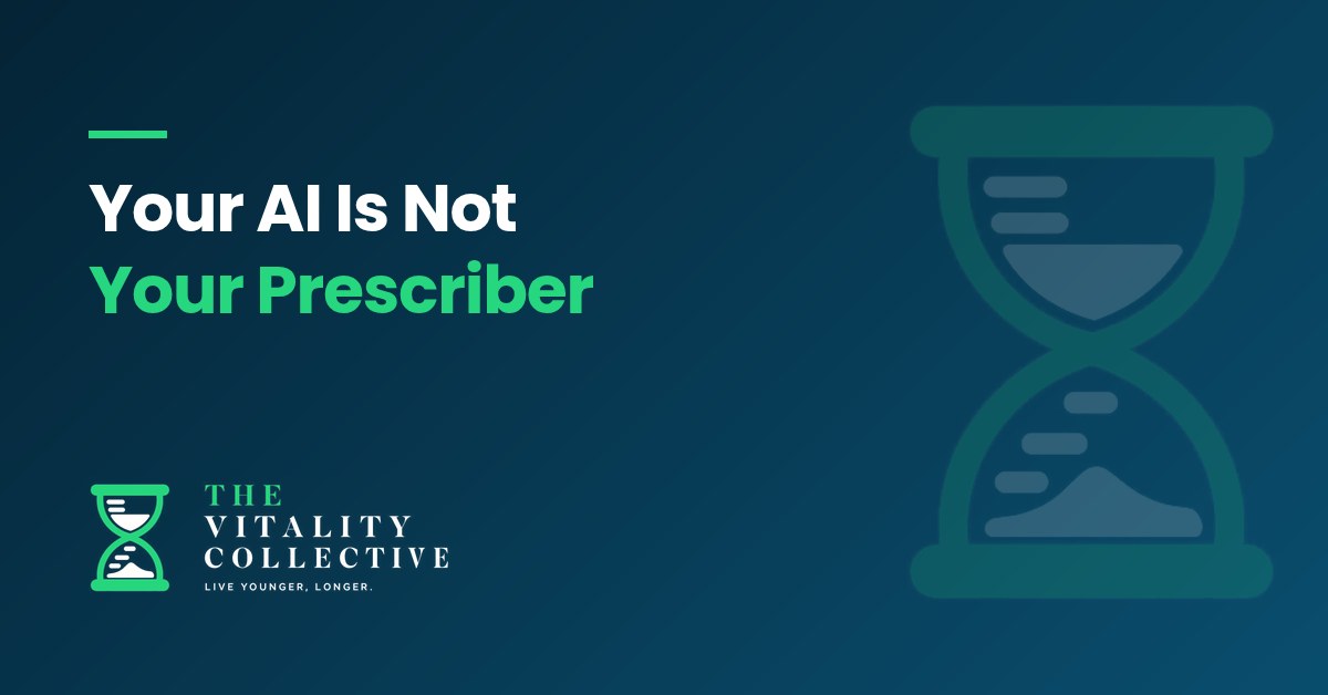 Your AI Is Not Your Prescriber - The Vitality Collective